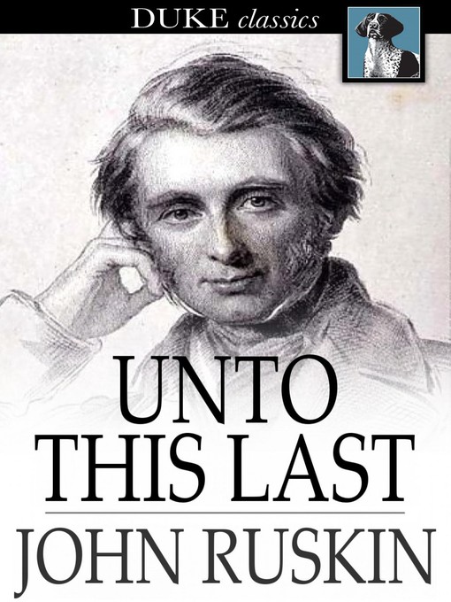 Title details for Unto This Last by John Ruskin - Available